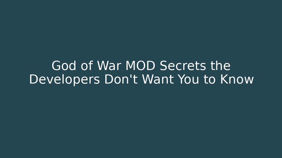 God of War MOD Secrets the Developers Don’t Want You to Know