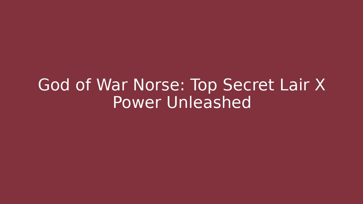 God of War Norse: Top Secret Lair X Power Unleashed