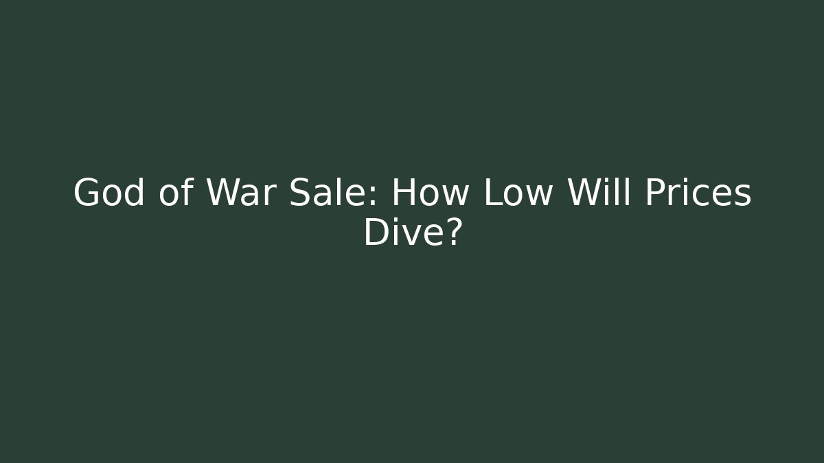 God of War Sale: How Low Will Prices Dive? - Critter Realm