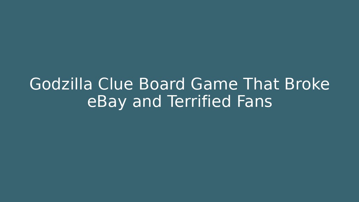 Godzilla Clue Board Game That Broke eBay and Terrified Fans