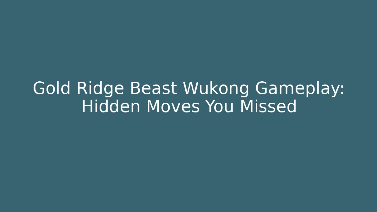 Gold Ridge Beast Wukong Gameplay: Hidden Moves You Missed