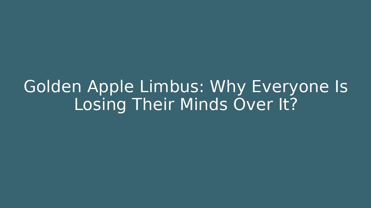 Golden Apple Limbus: Why Everyone Is Losing Their Minds Over It? - Critter Realm