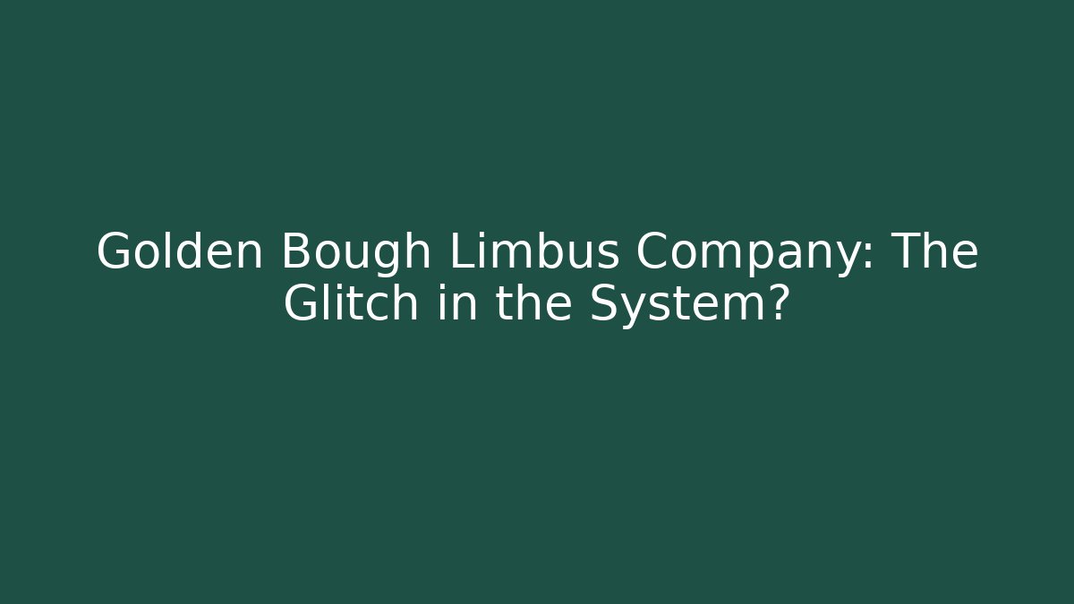 Golden Bough Limbus Company: The Glitch in the System?