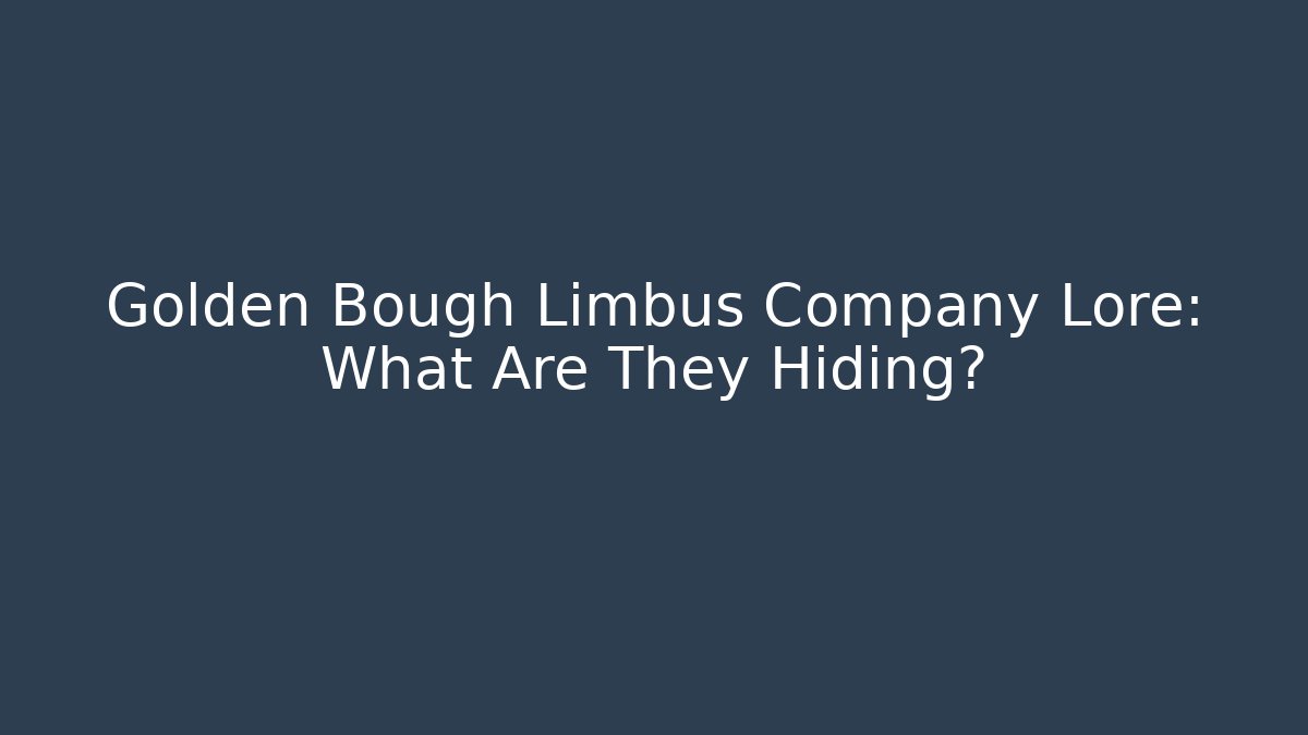 Golden Bough Limbus Company Lore: What Are They Hiding? - Critter Realm