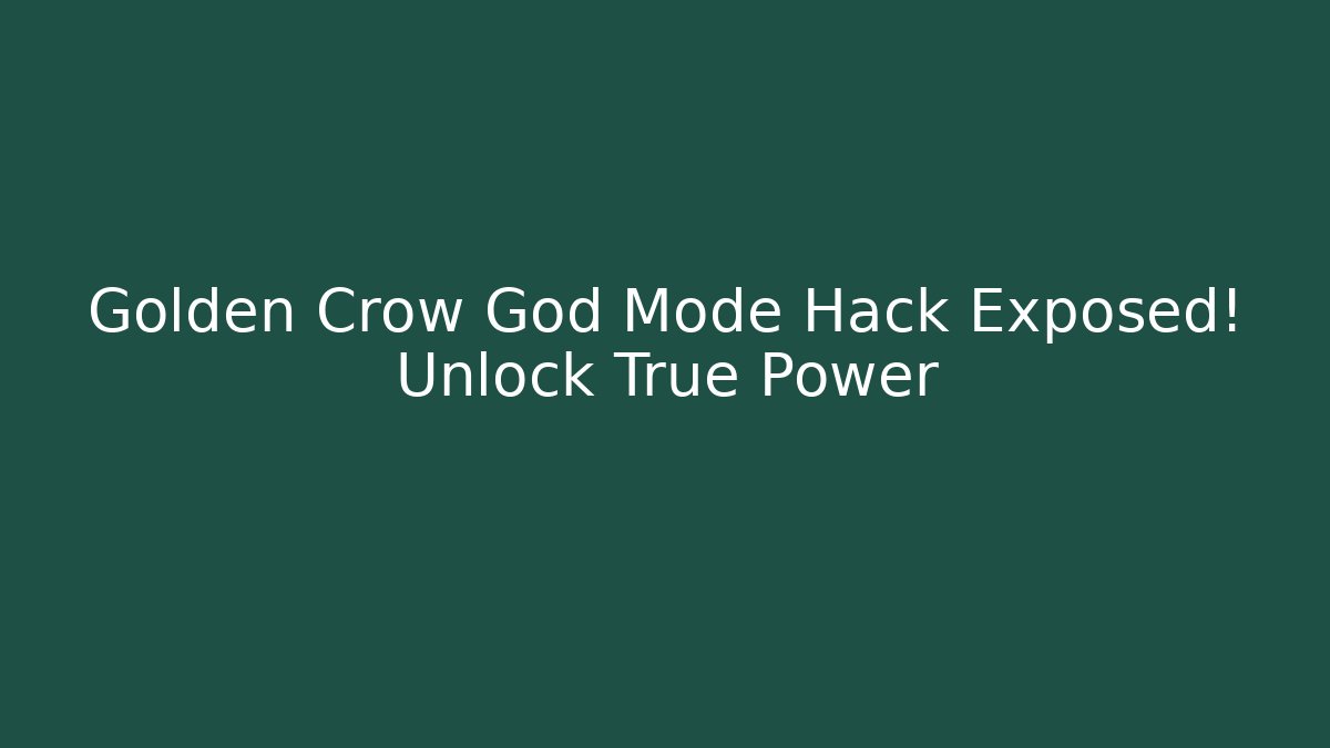 Golden Crow God Mode Hack Exposed! Unlock True Power - Critter Realm