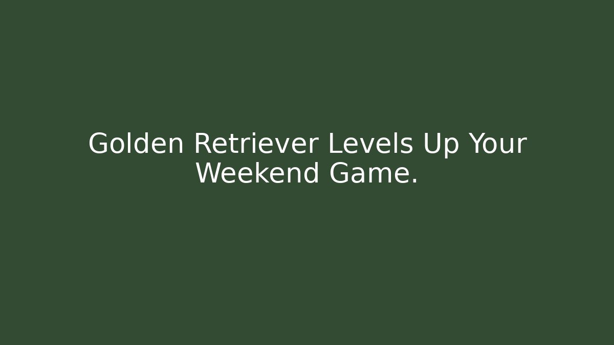 Golden Retriever Levels Up Your Weekend Game. - Critter Realm