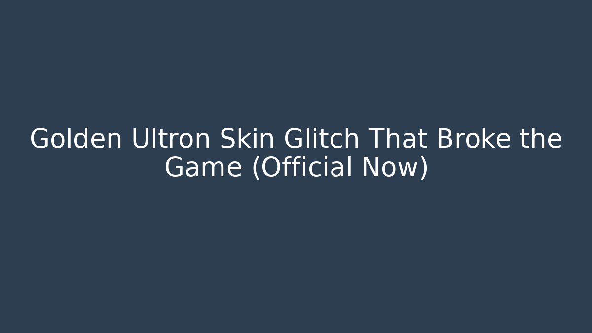 Golden Ultron Skin Glitch That Broke the Game (Official Now)