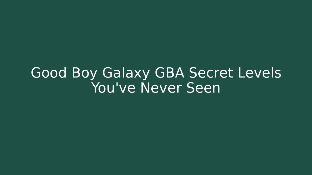 Good Boy Galaxy GBA Secret Levels You’ve Never Seen - Critter Realm