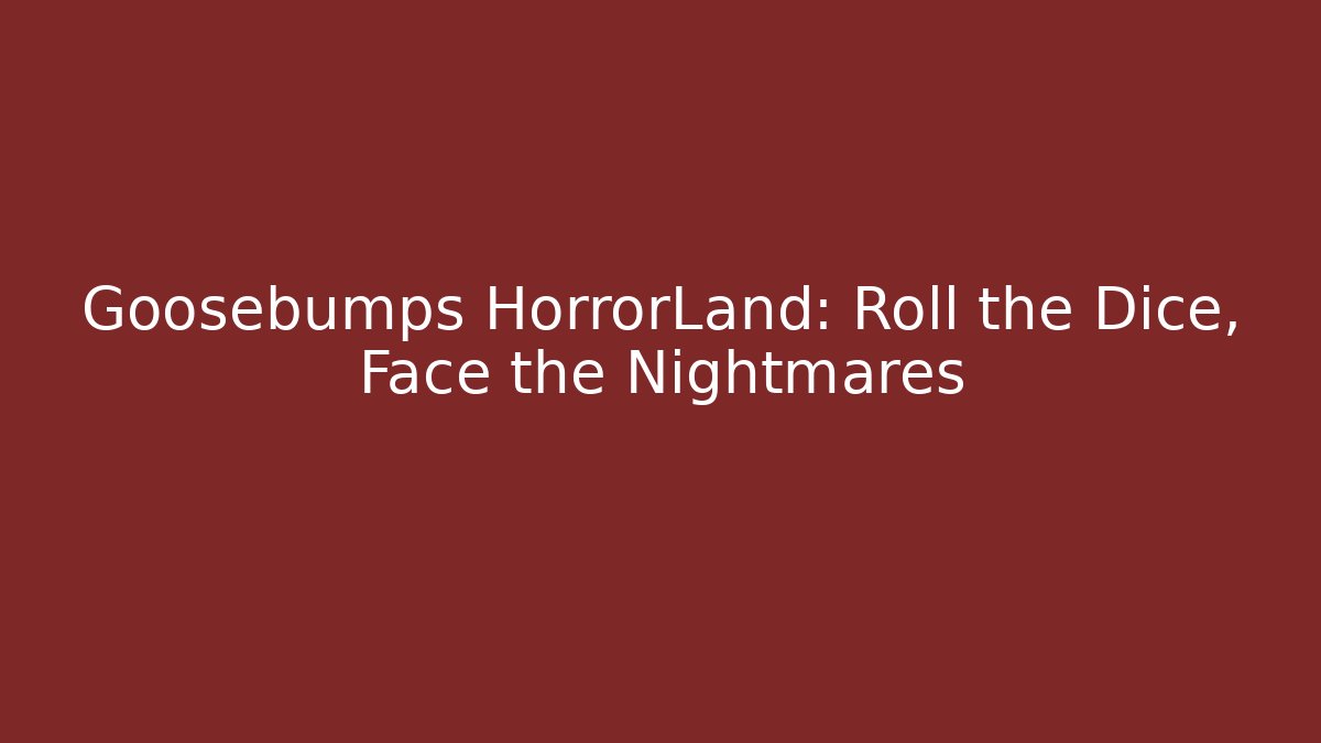 Goosebumps HorrorLand: Roll the Dice, Face the Nightmares - Critter Realm