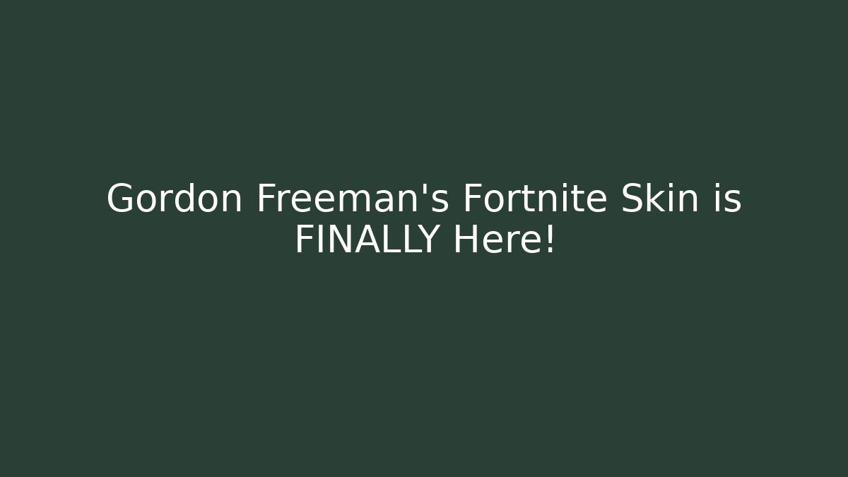 Gordon Freeman’s Fortnite Skin is FINALLY Here!