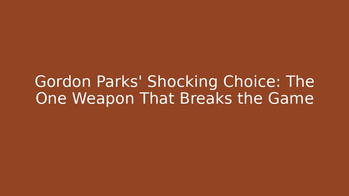 Gordon Parks' Shocking Choice: The One Weapon That Breaks the Game - Critter Realm