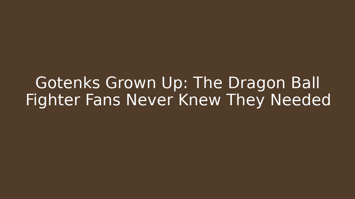 Gotenks Grown Up: The Dragon Ball Fighter Fans Never Knew They Needed