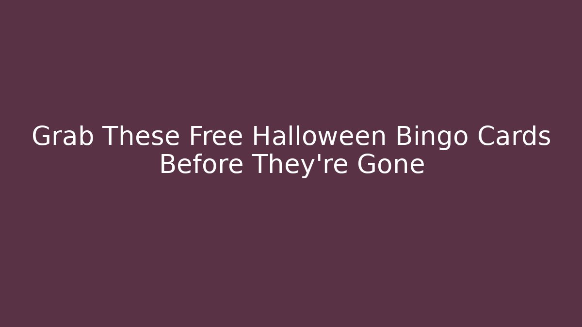Grab These Free Halloween Bingo Cards Before They're Gone