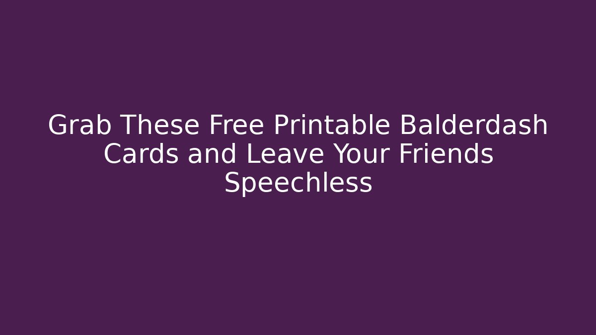 Grab These Free Printable Balderdash Cards and Leave Your Friends Speechless