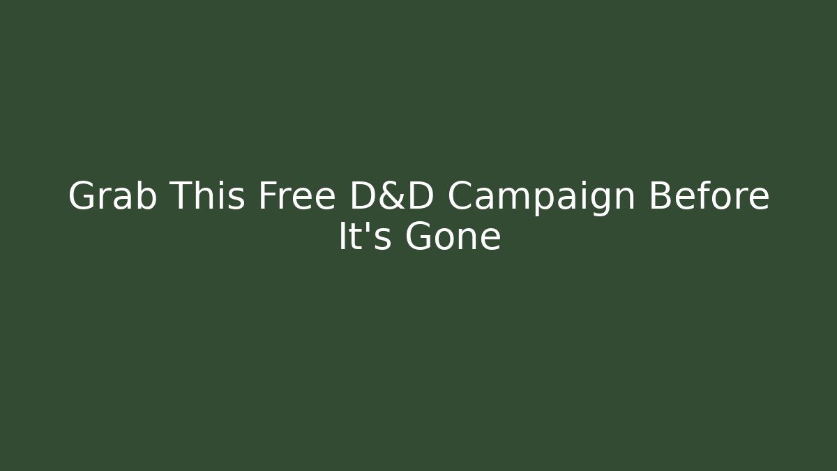 Grab This Free D&D Campaign Before It's Gone - Critter Realm