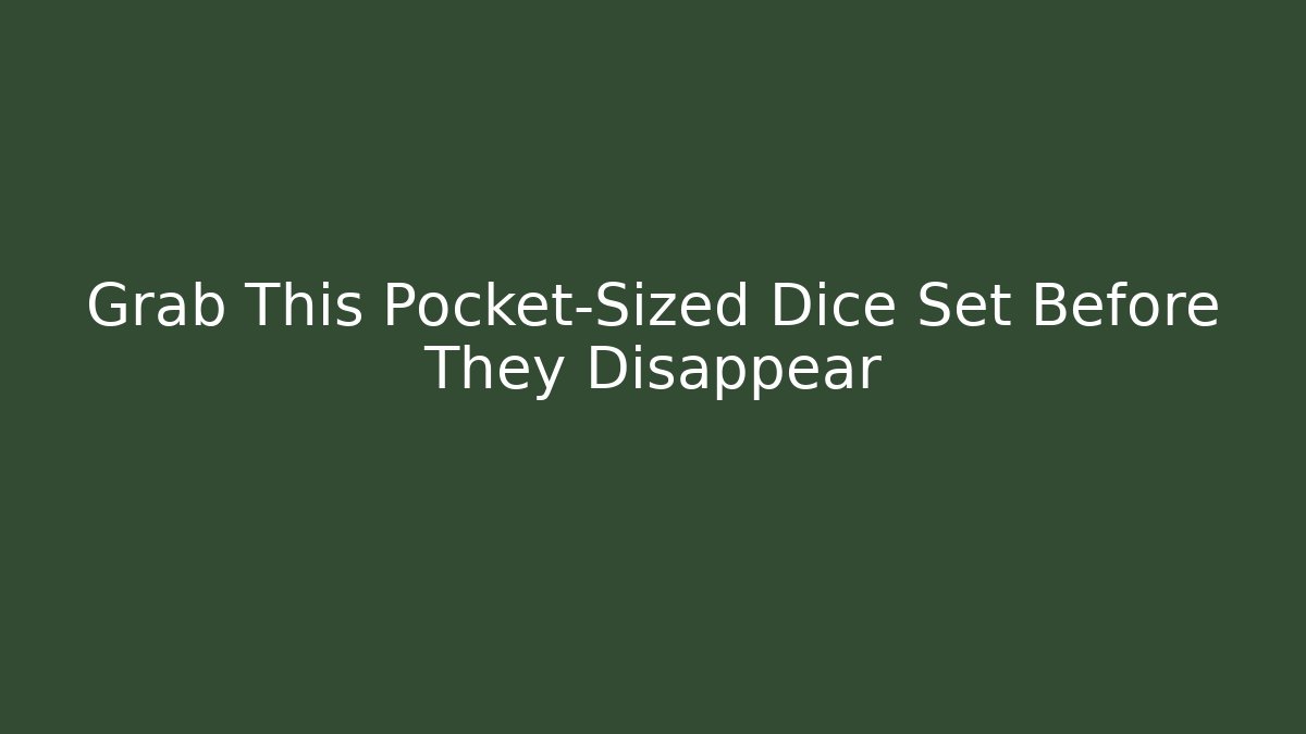 Grab This Pocket-Sized Dice Set Before They Disappear - Critter Realm