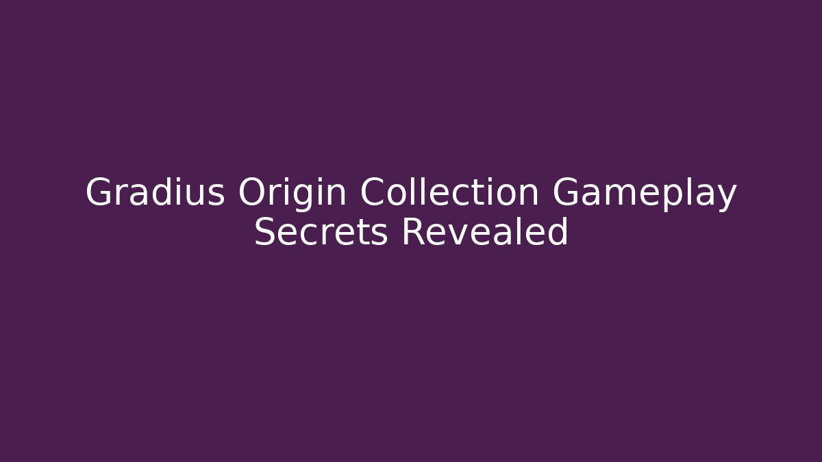 Gradius Origin Collection Gameplay Secrets Revealed - Critter Realm