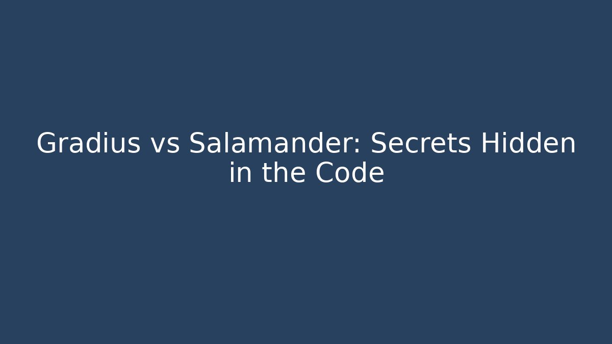 Gradius vs Salamander: Secrets Hidden in the Code - Critter Realm