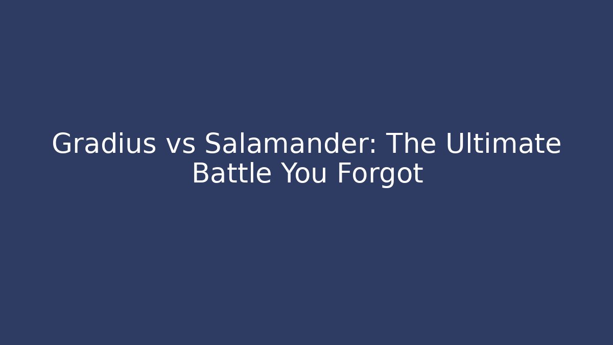 Gradius vs Salamander: The Ultimate Battle You Forgot