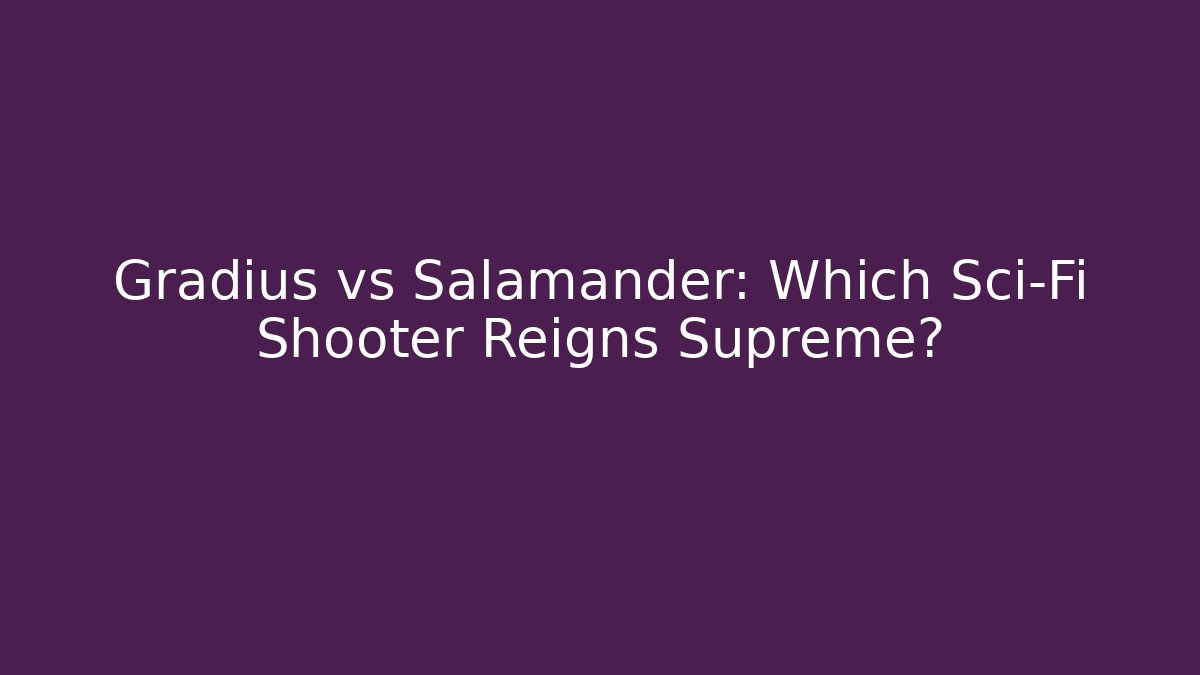 Gradius vs Salamander: Which Sci-Fi Shooter Reigns Supreme?