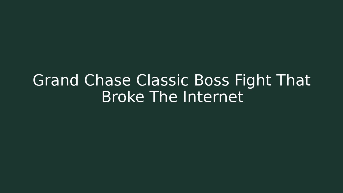Grand Chase Classic Boss Fight That Broke The Internet - Critter Realm