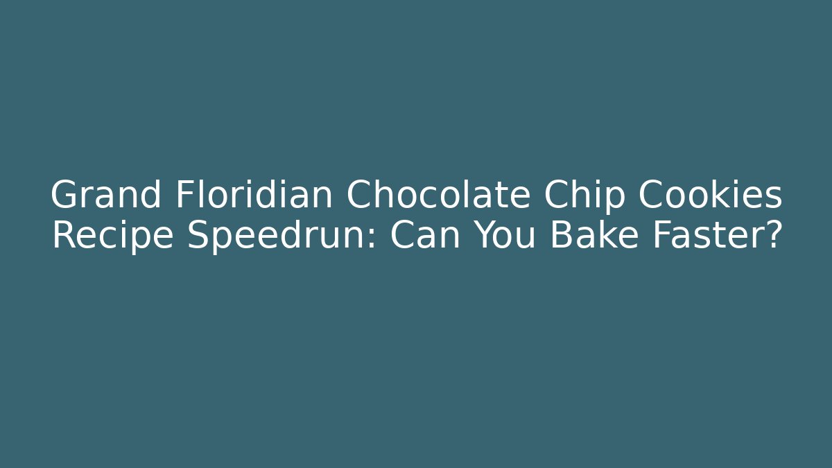 Grand Floridian Chocolate Chip Cookies Recipe Speedrun: Can You Bake Faster?