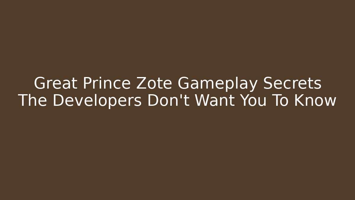 Great Prince Zote Gameplay Secrets The Developers Don't Want You To Know