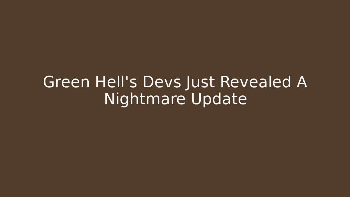 Green Hell's Devs Just Revealed A Nightmare Update - Critter Realm