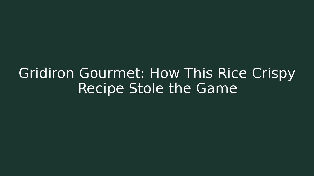 Gridiron Gourmet: How This Rice Crispy Recipe Stole the Game