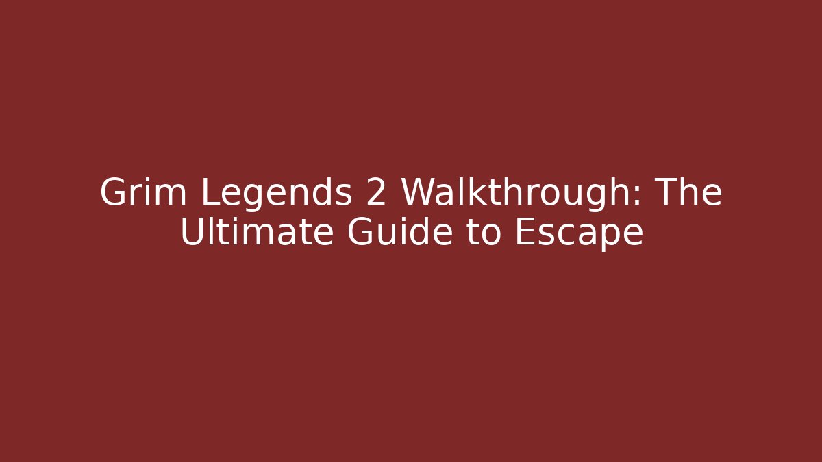 Grim Legends 2 Walkthrough: The Ultimate Guide to Escape - Critter Realm