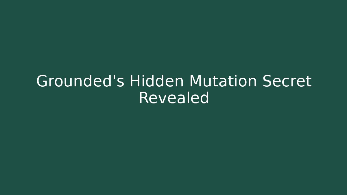 Grounded's Hidden Mutation Secret Revealed
