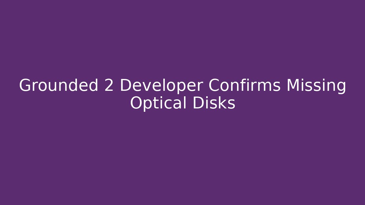 Grounded 2 Developer Confirms Missing Optical Disks - Critter Realm
