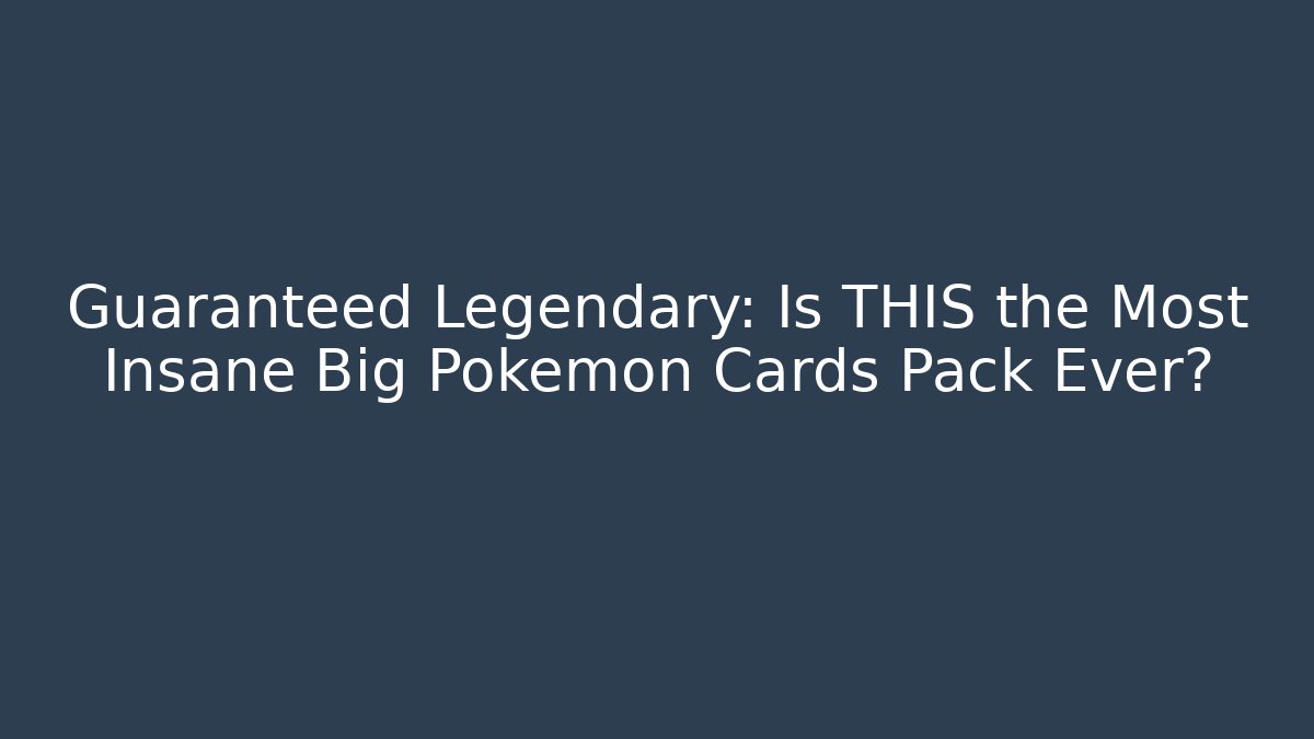 Guaranteed Legendary: Is THIS the Most Insane Big Pokemon Cards Pack Ever? - Critter Realm