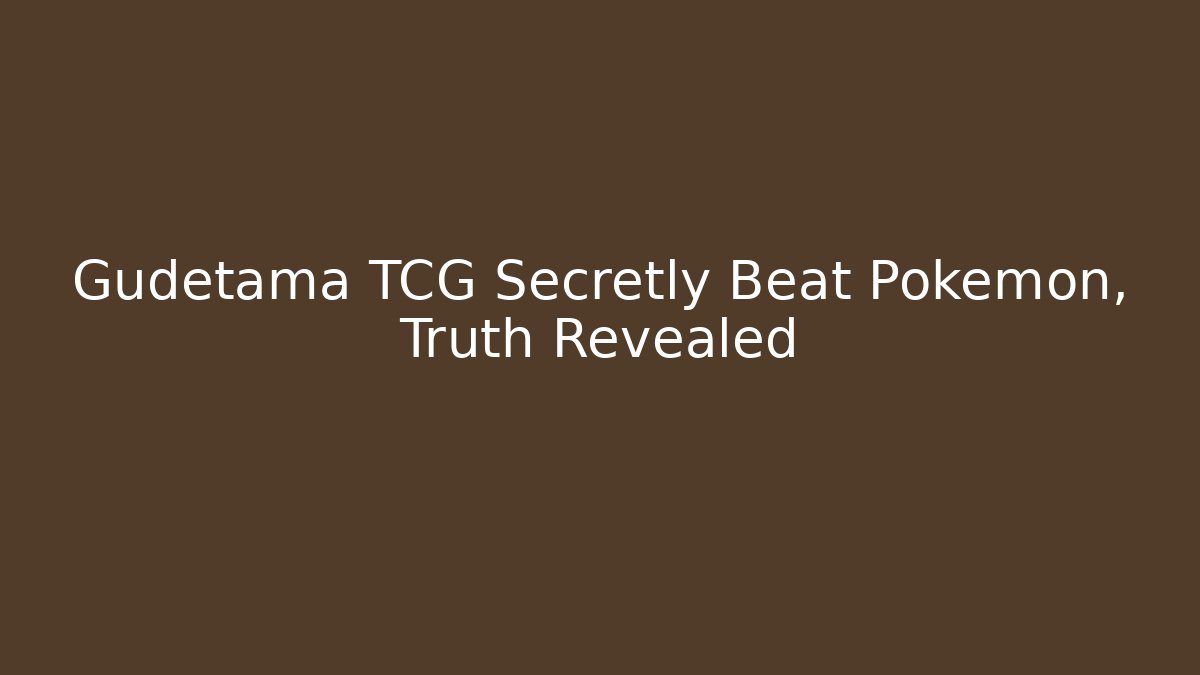 Gudetama TCG Secretly Beat Pokémon, Truth Revealed