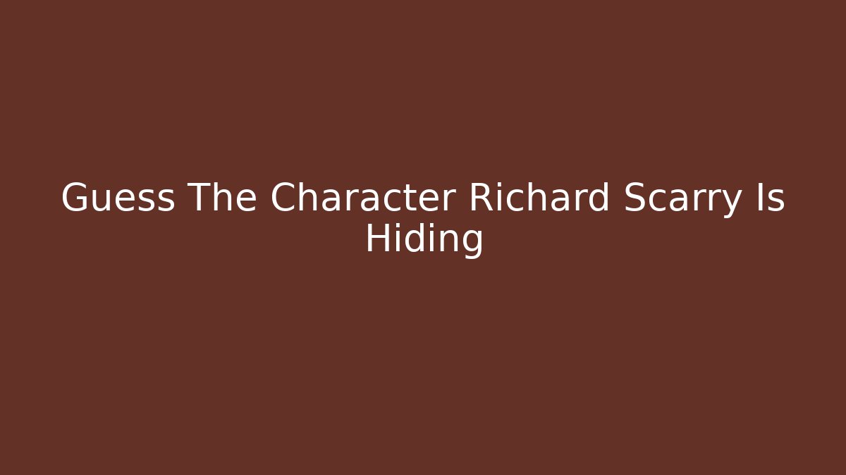 Guess The Character Richard Scarry Is Hiding