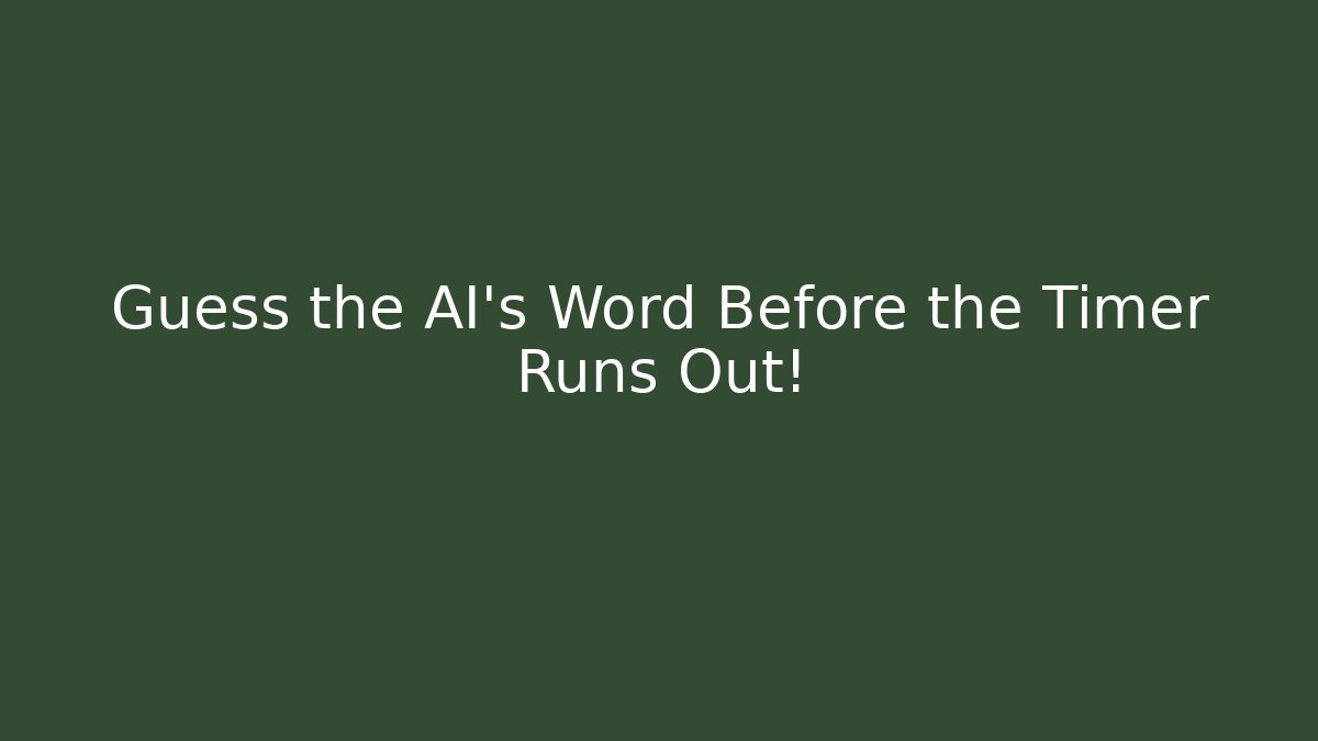 Guess the AI's Word Before the Timer Runs Out!