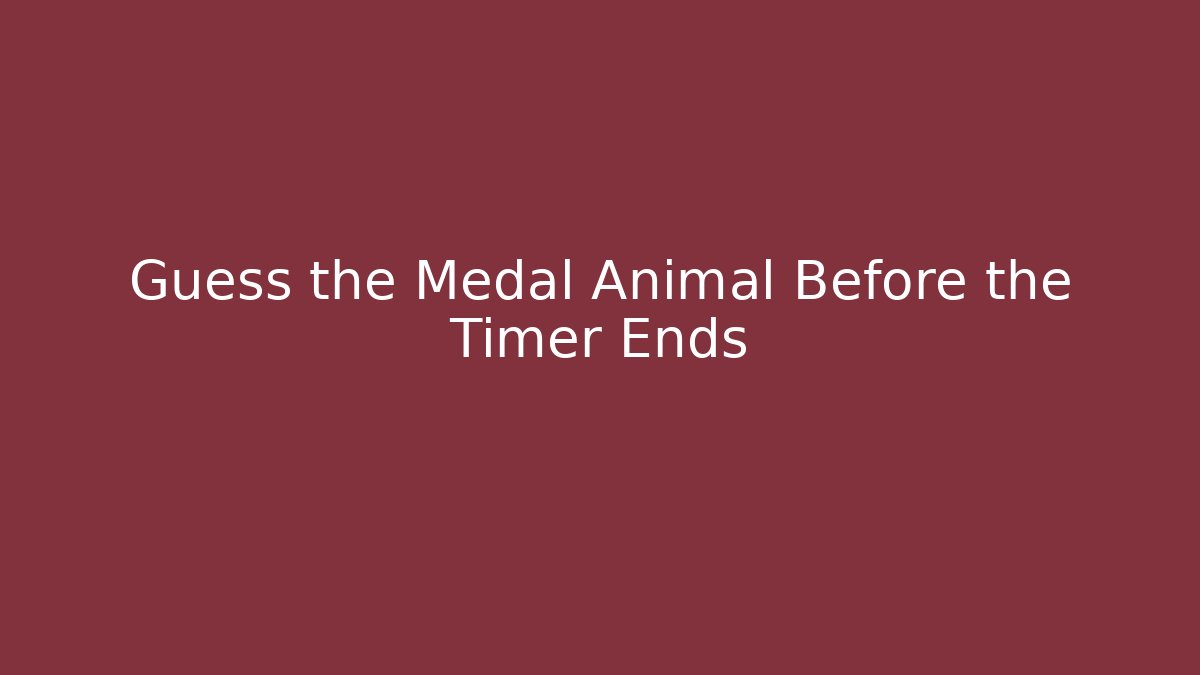 Guess the Medal Animal Before the Timer Ends