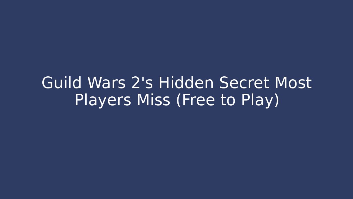Guild Wars 2's Hidden Secret Most Players Miss (Free to Play)