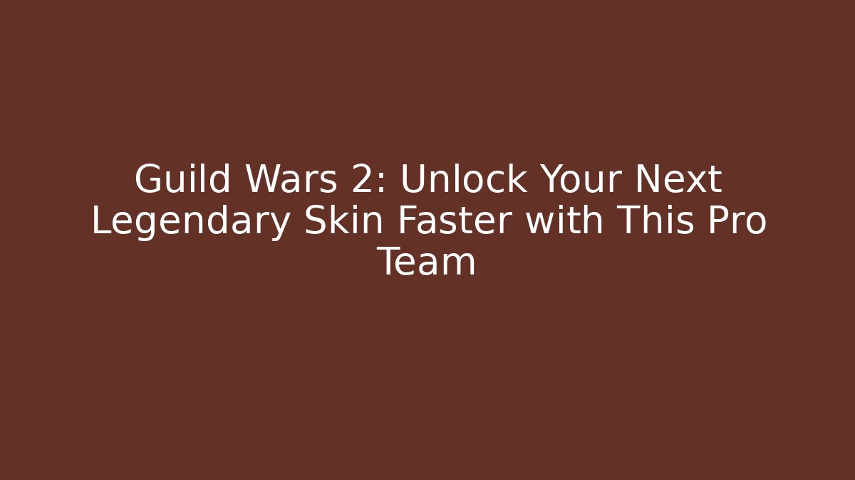 Guild Wars 2: Unlock Your Next Legendary Skin Faster with This Pro Team