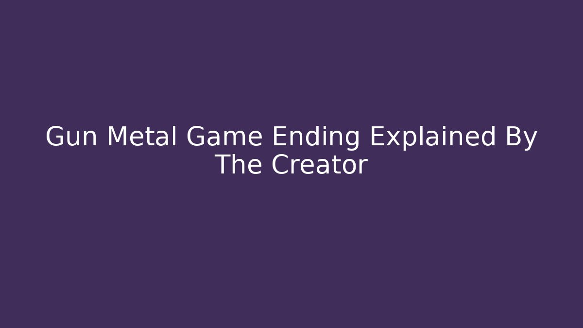 Gun Metal Game Ending Explained By The Creator - Critter Realm