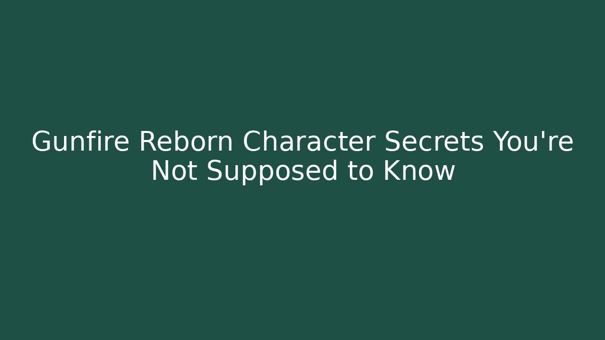 Gunfire Reborn Character Secrets You're Not Supposed to Know - Critter Realm
