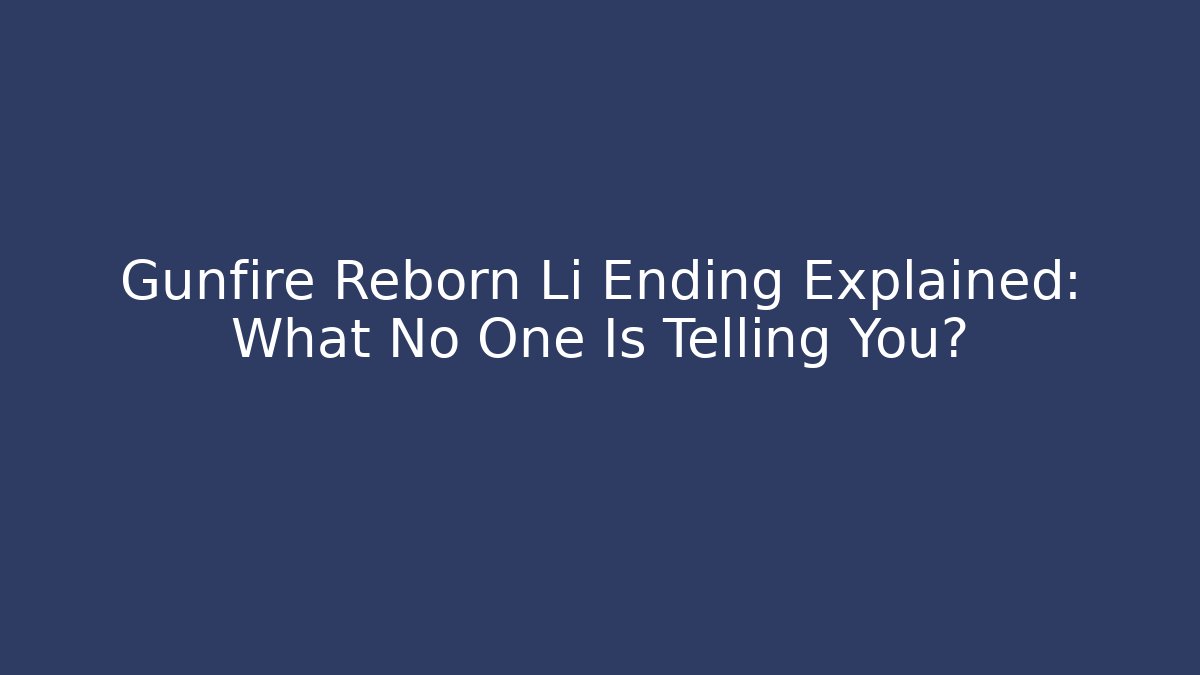 Gunfire Reborn Li Ending Explained: What No One Is Telling You?
