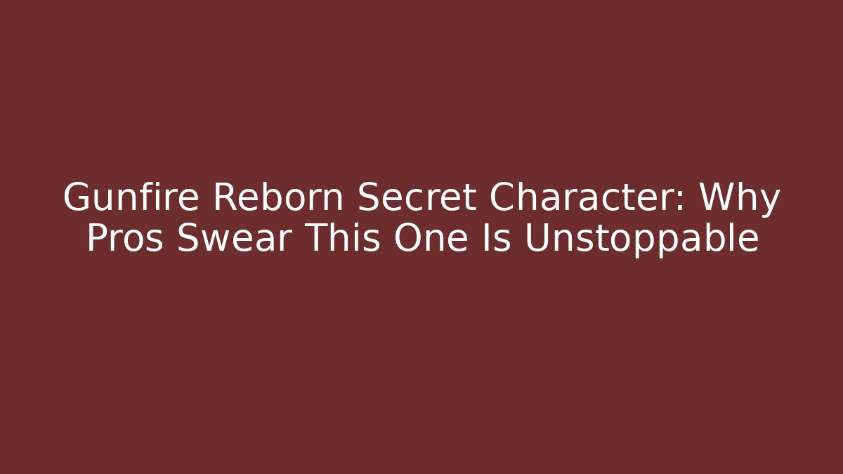 Gunfire Reborn Secret Character: Why Pros Swear This One Is Unstoppable