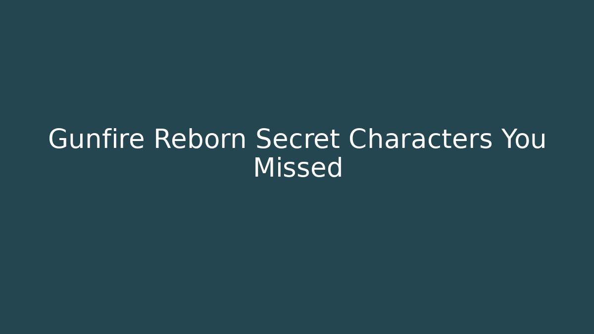 Gunfire Reborn Secret Characters You Missed