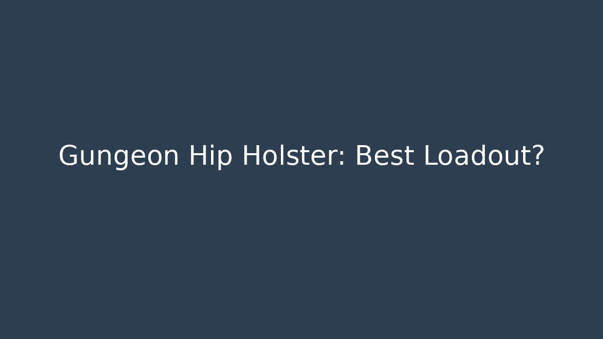 Gungeon Hip Holster: Best Loadout? - Critter Realm