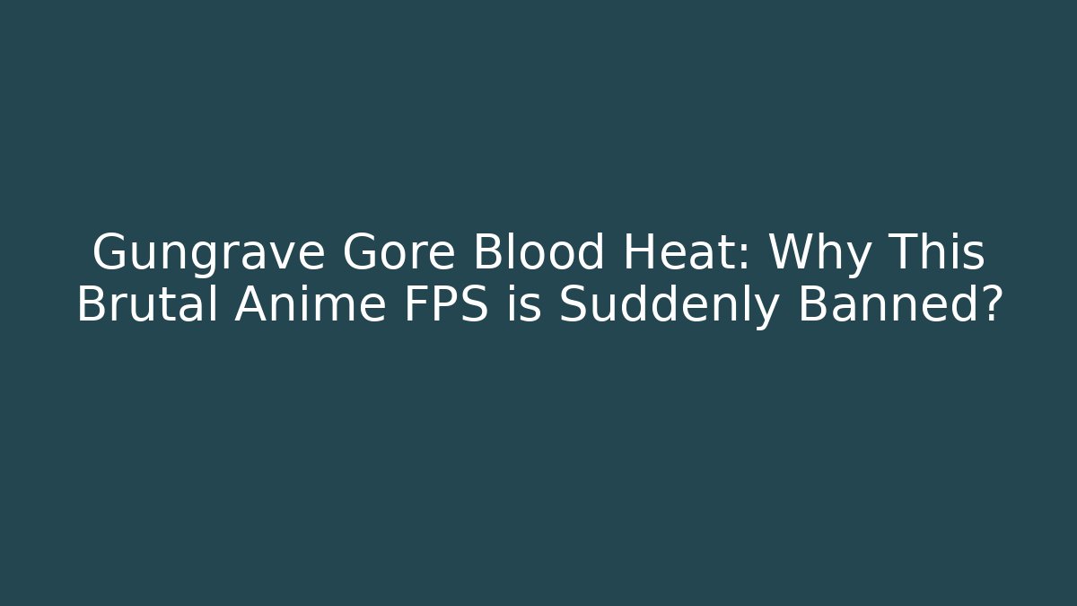 Gungrave Gore Blood Heat: Why This Brutal Anime FPS is Suddenly Banned? - Critter Realm