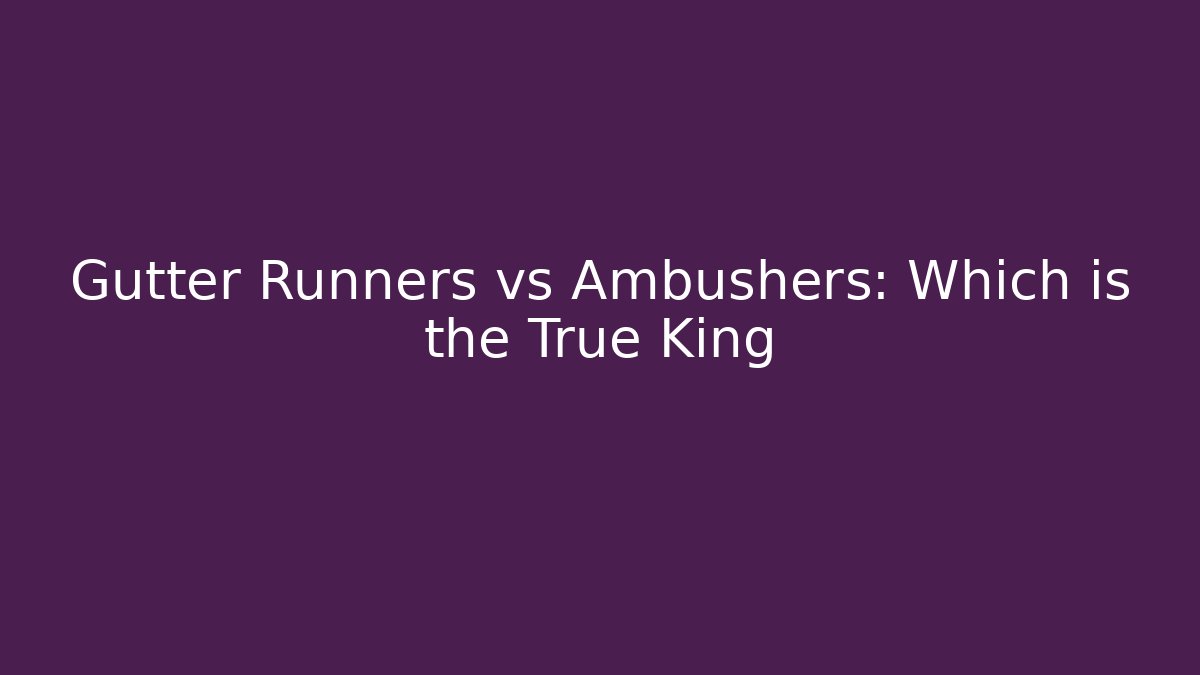 Gutter Runners vs Ambushers: Which is the True King - Critter Realm