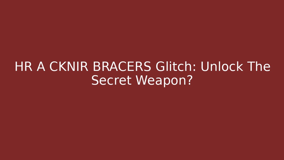 HR A CKNIR BRACERS Glitch: Unlock The Secret Weapon? - Critter Realm