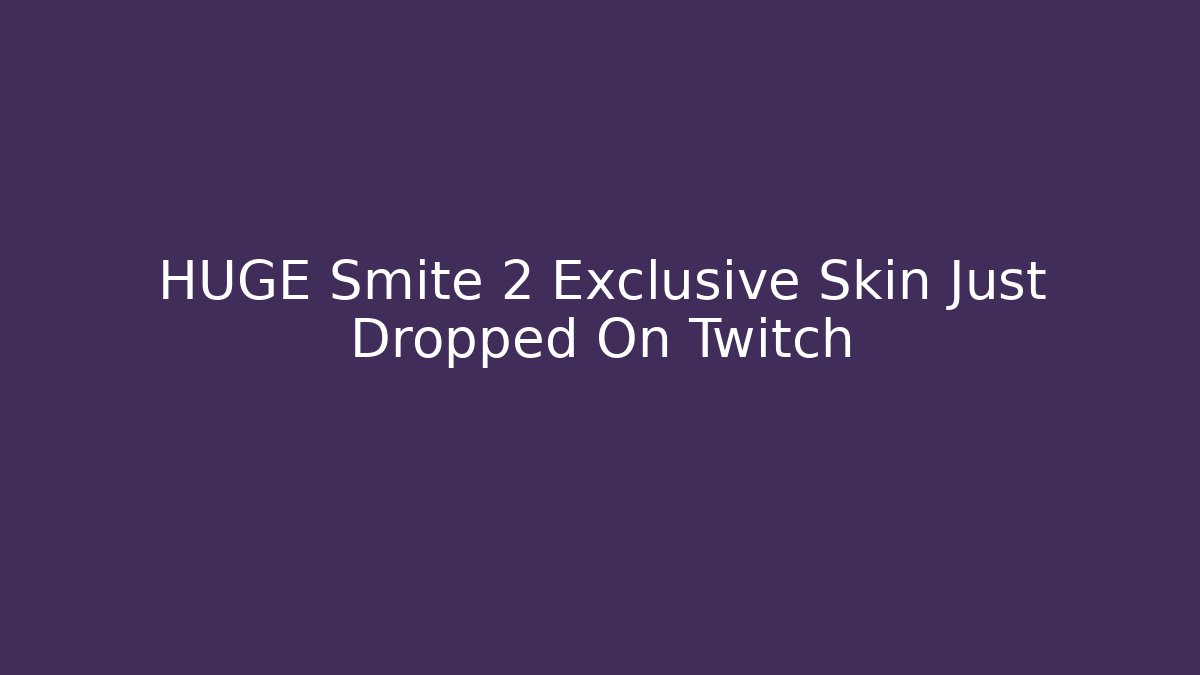 HUGE Smite 2 Exclusive Skin Just Dropped On Twitch