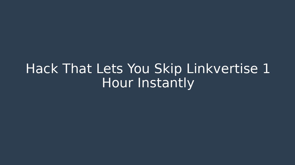 Hack That Lets You Skip Linkvertise 1 Hour Instantly